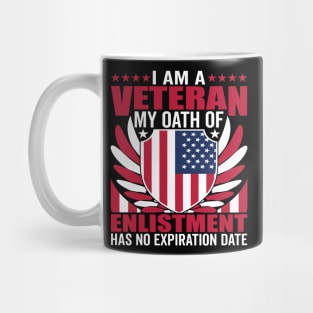 I Am a Veteran My Oath of Enlistment Has - Patriotic American Mug